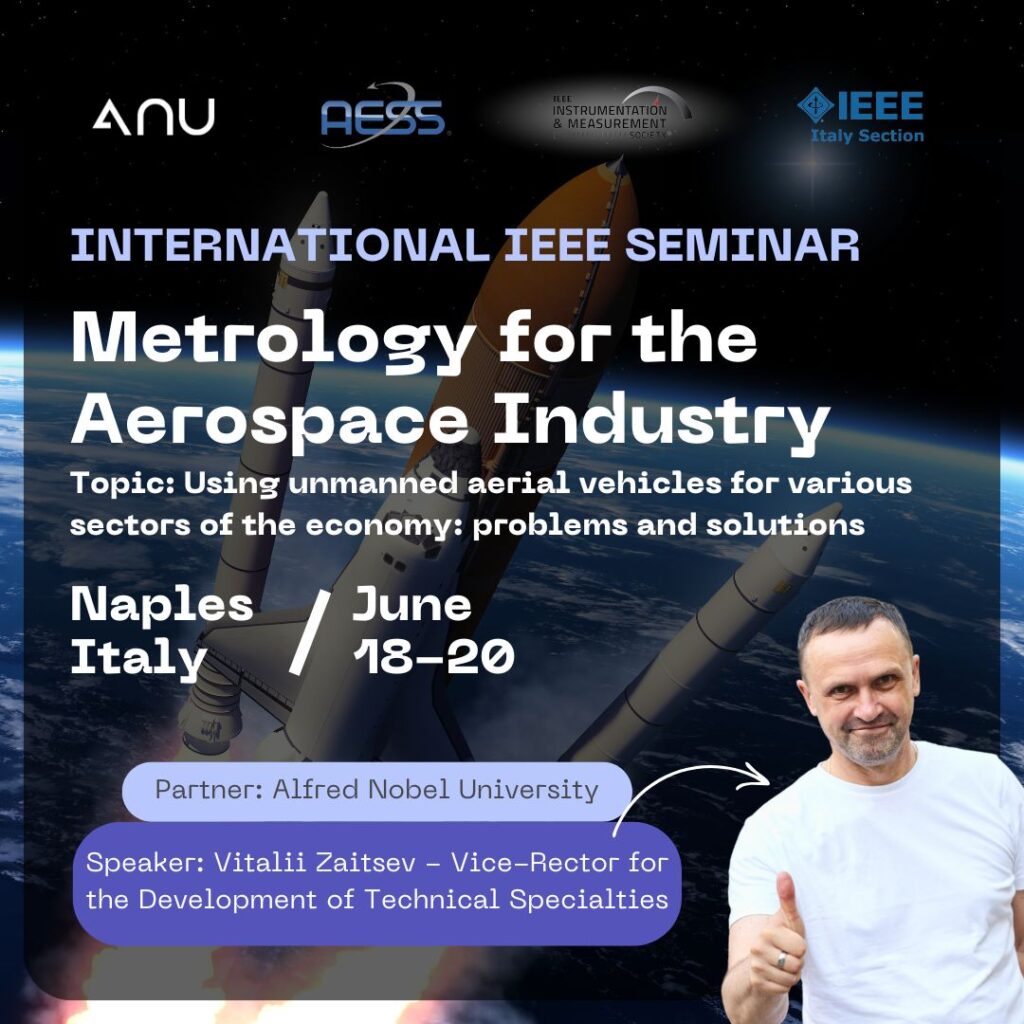 The poster of the IEEE International Workshop "Metrology for Aerospace", which will be held on June 18-20, 2025 in Naples, Italy. The poster presents the topic of the session, the partner of the event - Alfred Nobel University, and the speaker - Vitalii Zaitsev, Vice-Rector for the Development of Technical Specialties. The space shuttle is shown in the background.